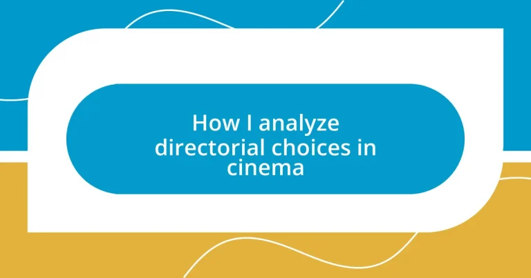 How I analyze directorial choices in cinema