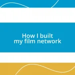 How I built my film network