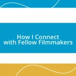 How I Connect with Fellow Filmmakers