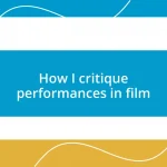 How I critique performances in film