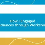 How I Engaged Audiences through Workshops