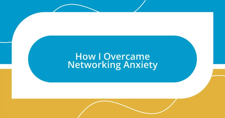 How I Overcame Networking Anxiety