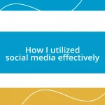 How I utilized social media effectively