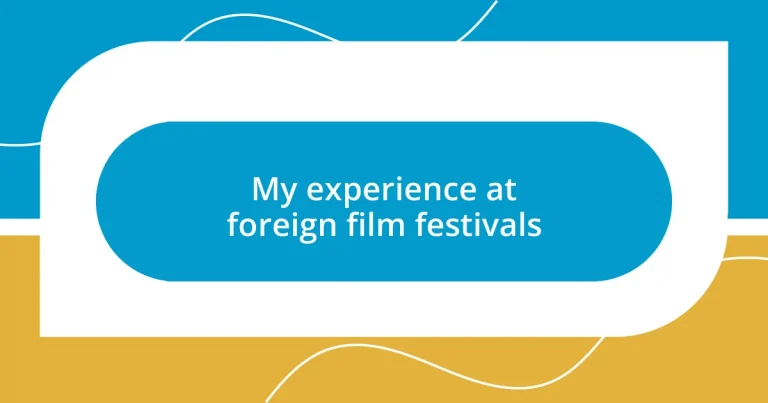 My experience at foreign film festivals