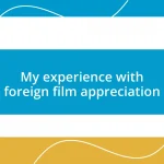 My experience with foreign film appreciation