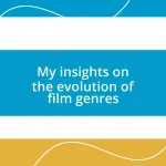 My insights on the evolution of film genres