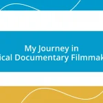 My Journey in Ethical Documentary Filmmaking