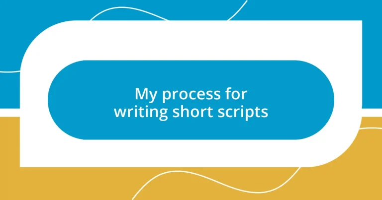 My process for writing short scripts