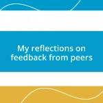 My reflections on feedback from peers