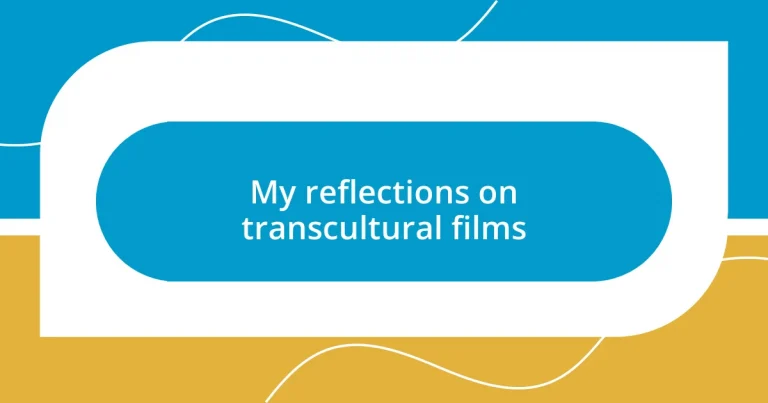 My reflections on transcultural films