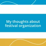 My thoughts about festival organization