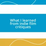 What I learned from indie film critiques