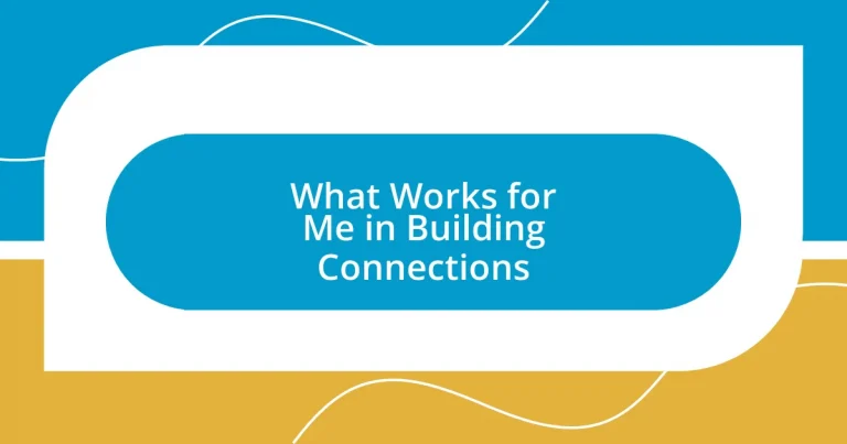 What Works for Me in Building Connections