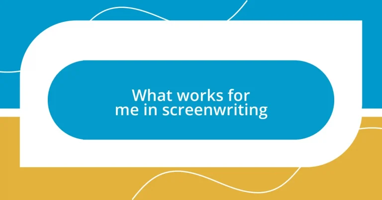 What works for me in screenwriting