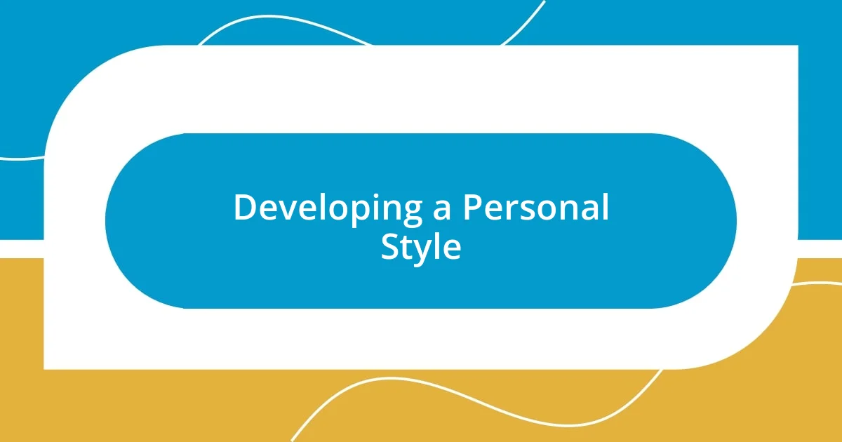 Developing a Personal Style