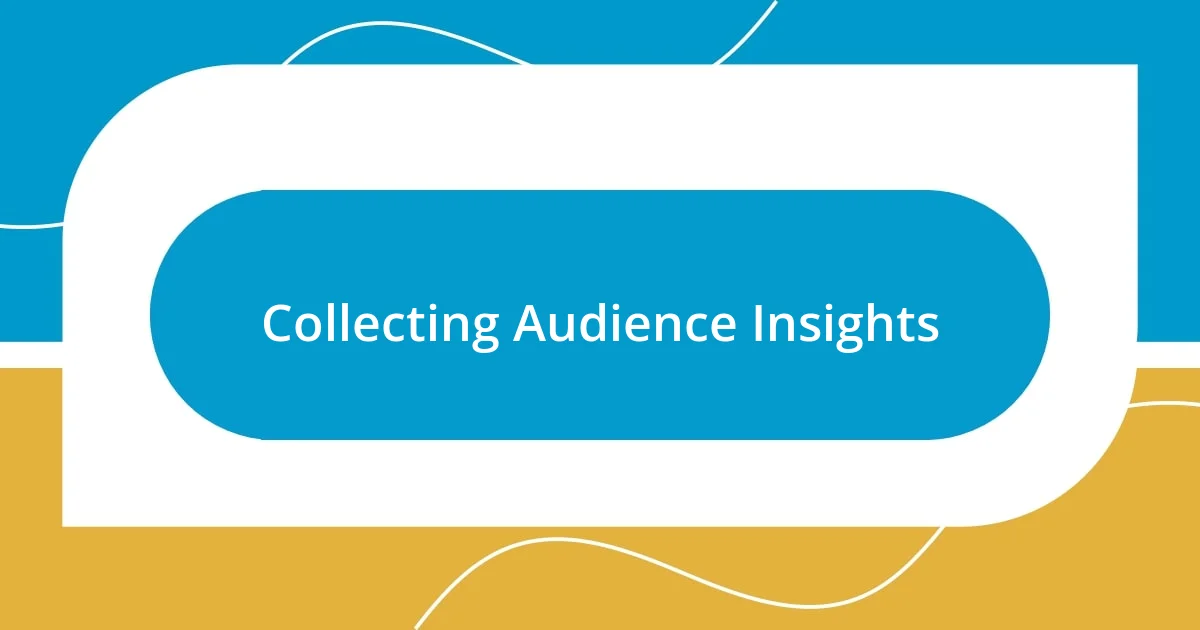 Collecting Audience Insights