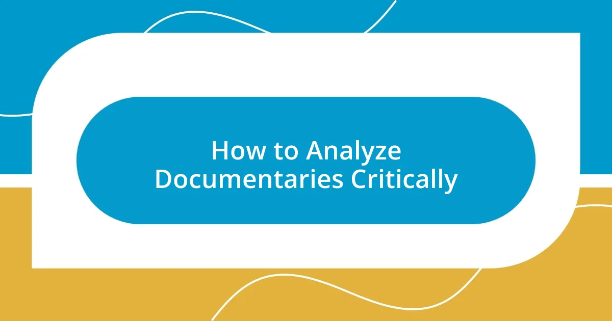 How to Analyze Documentaries Critically