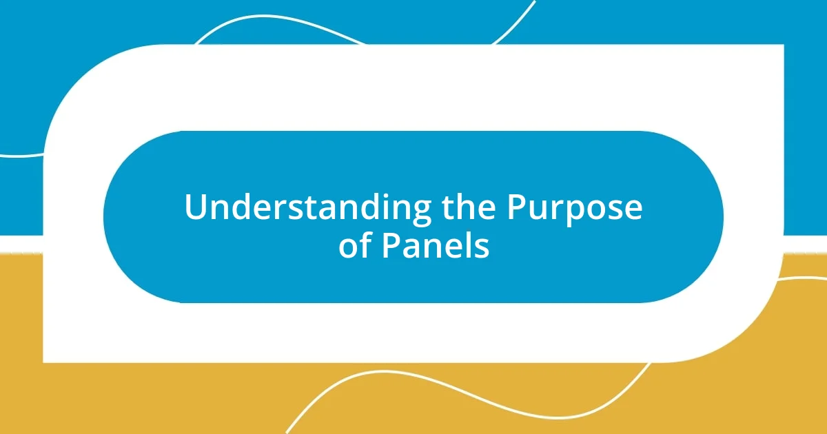 Understanding the Purpose of Panels